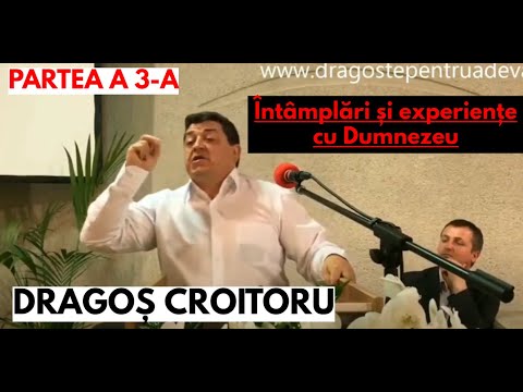 Dragoș Croitoru - Întâmplări și experiențe cu Dumnezeu || PARTEA A 3-A
