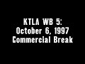 KTLA WB 5 October 6 1997 Commercial Break