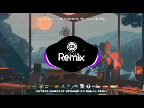 ELA KIKA - Luan Moreira ft-Mc GW & Mc Indy.