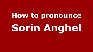 How to pronounce Sorin Anghel