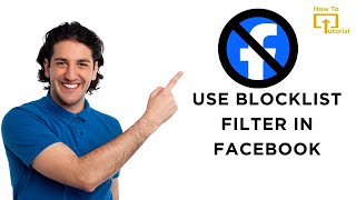 How to Use Blocklist Filter in Facebook