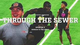 THROUGH THE SEWER EP. 2 - DURHAM TO THE DRAFT