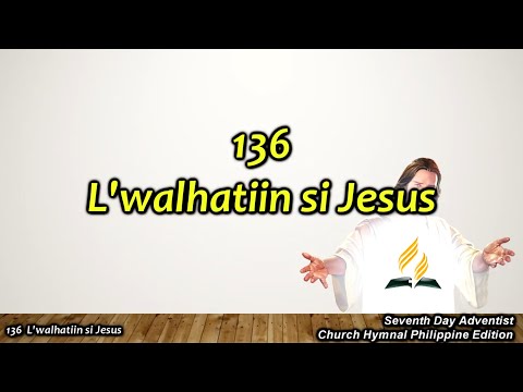 SDAH 136 – L’walhatiin si Jesus