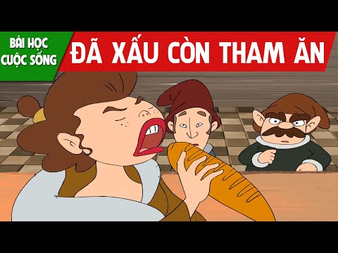 ĐÃ XẤU CÒN THAM ĂN - PHIM HOẠT HÌNH HAY NHẤT – TRUYỆN CỔ TÍCH – CỔ TÍCH HAY NHẤT –QUÀ TẶNG CUỘC SỐNG