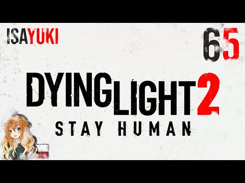 Dying Light 2: Stay Human PL - odc. 65 - Dostać się do obserwatorium - 4K60