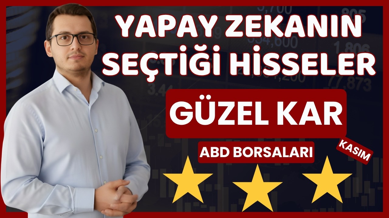 YAPAY ZEKANIN SEÇTİĞİ HİSSELER KASIM |ABD BORSA HİSSELERİ | ABD BORSA'sını YENEN HİSSELER