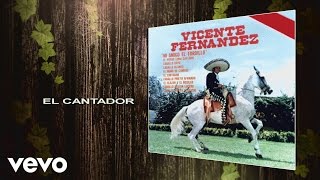 Vicente Fernández - El Cantador (Cover Audio)