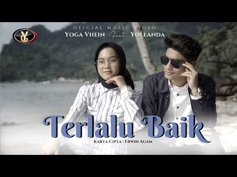 Yoga Vhein Ft. Yollanda - Terlalu Baik (Official Music Video)