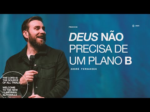 DEUS NÃO PRECISA DE UM PLANO B | ANDRE FERNANDES