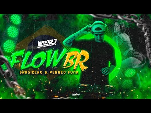 FLOW BR #1 MIX LO NUEVO, BRASILEROS, PERREO FUNK - Maxi DJ