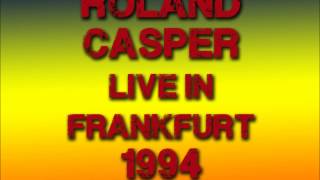 Roland Casper - Live In Frankfurt 1994