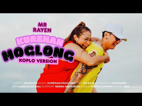 Mr.Rayen - Kurenan Moglong ( Koplo Version ) - ( Official Music Video )
