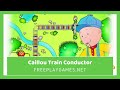 Caillou Train Conductor Caillou Train Conductor Game