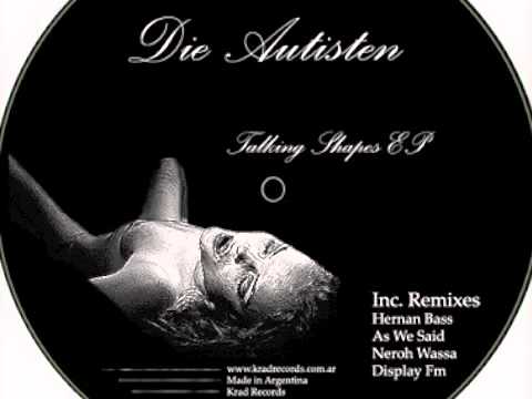 Die Autisten - Talking Shapes (Display FM Rmx)