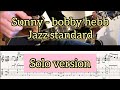 BOBBY HEBB/SUNNY/COMPLETE GUITAR SOLO ARRANGEMENT #20 (with SCORE&TAB)