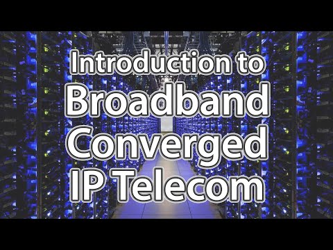 Introduction to Broadband Converged IP Telecom - Course Introduction