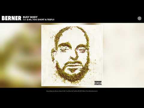 Berner - "Busy Body" feat. E-40, Too Short & TeeFlii