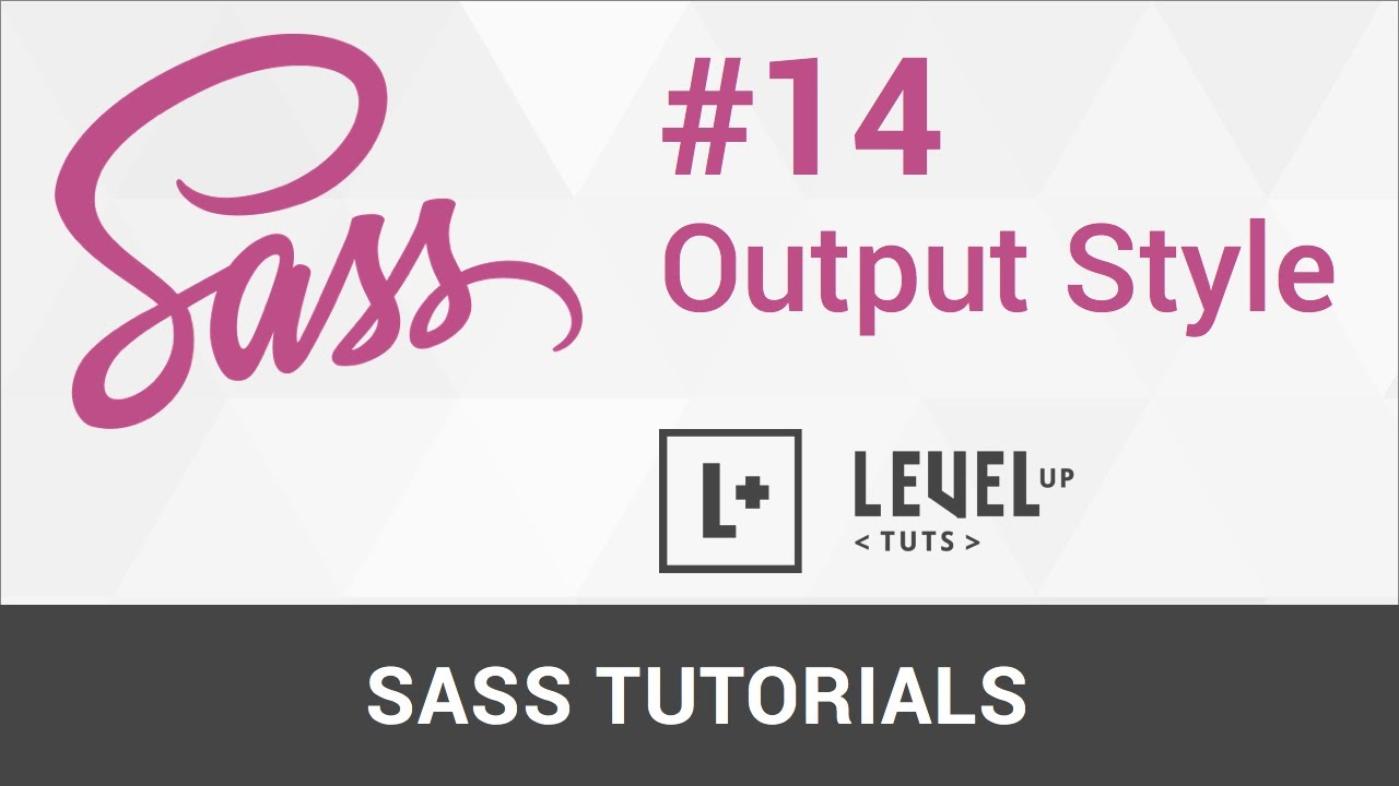 Sass Tutorials #14 - Output Style