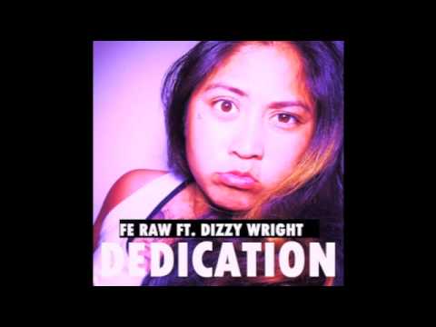Dedication - Fe Raw ft. Dizzy Wright (NEW MUSIC)