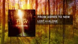 From Ashes To News - Lost and Alone (Acoustic Official Audio)