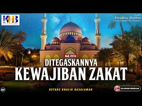 Riyadhus Shalihin #216 : Ditegaskannya Kewajiban Zakat | Khalid Basalamah