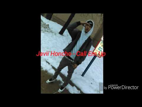 Javii Honcho - Call Em Up (Official Audio)
