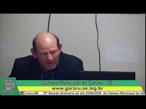 19ª SESSÃO ORDINÁRIA DA CAMARA MUNICIPAL DE GARARU-SE.