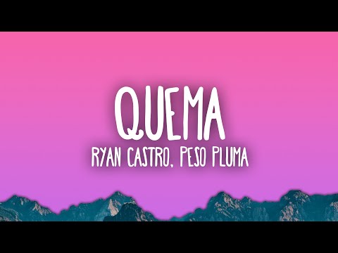 Ryan Castro, Peso Pluma - QUEMA