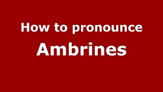 How to pronounce Ambrines