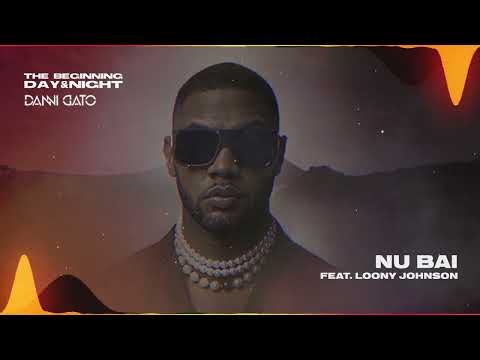 Danni Gato X Loony Johnson - Nu Bai (Day Visuals)