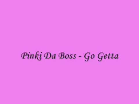 Pinki Da Boss - Go Getta
