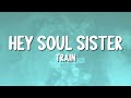 Train - Hey Soul Sister (Lyrics)