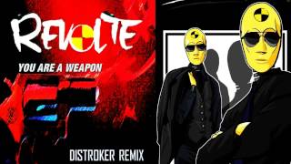 Revolte - You Are A Weapon (Distroker Remix)
