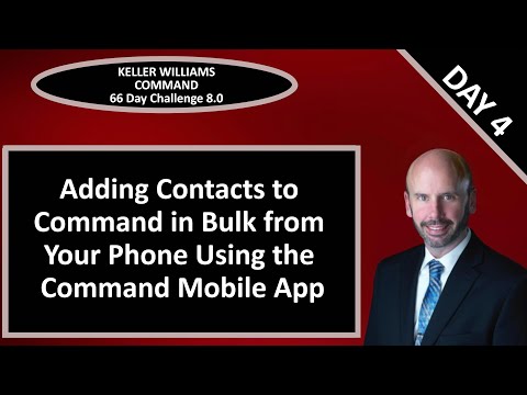 KW Command 66 Day Challenge 8.0 - Day 4 - Adding Contacts to Command in Bulk Using the Command App