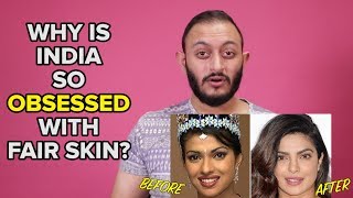 Why Is India So Obsessed With Fair Skin?