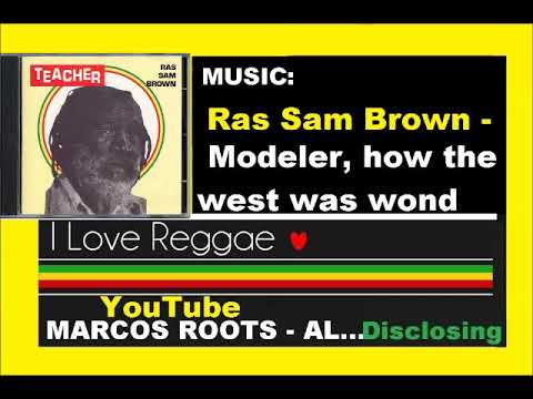 DIVULGANDO: Ras Sam Brown - Modeler, how the west was wond / MARCOS ROOTS - AL