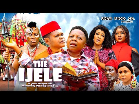 THE IJELE Complete Full Movie - Osita Iheme, Chinedu Ikedieze Latest Nigerian movies 2024 full movie