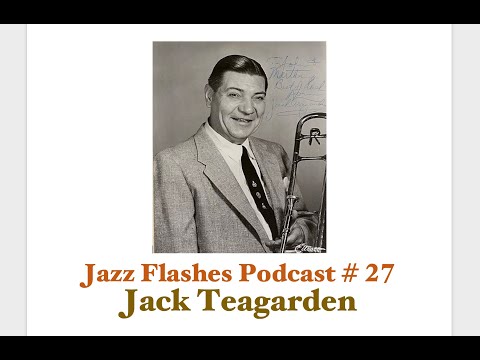 Jazz Flashes Podcast # 27 - Jack Teagarden