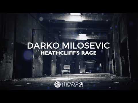 Darko Milosevic - Heathcliff's Rage (Original Mix) [FREE DONWLOAD]