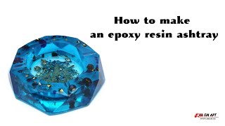 How to make an epoxy resin ashtray 