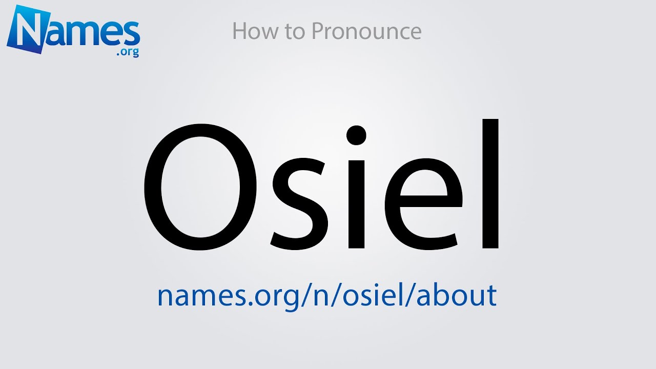 How to Pronounce Osiel
