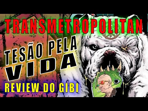 Transmetropolitan | Vol. 2: Tesão pela Vida [Lust For Life] Review do Quadrinho - Gibi Brasil