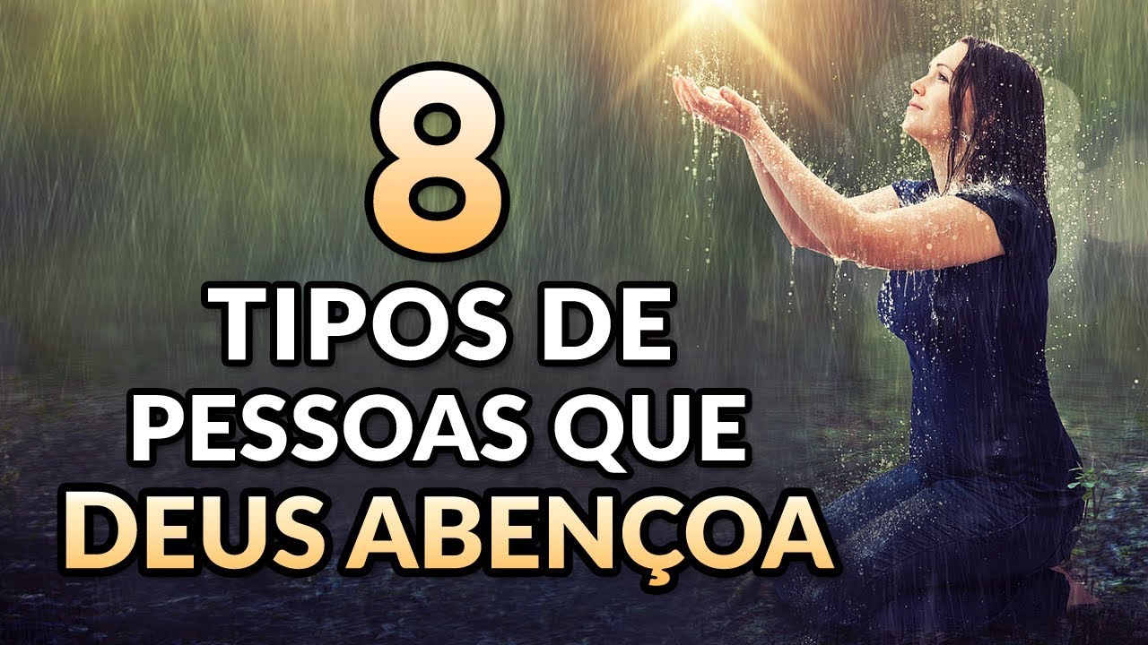 8 TIPOS DE PESSOAS QUE DEUS SEMPRE ABENÇOA - (de Acordo com a Bíblia)