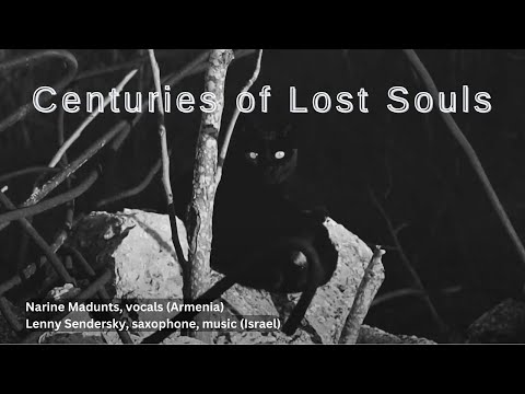 Centuries of Lost Souls || Narine Madunts (Armenia) - Lenny Sendersky (Israel)