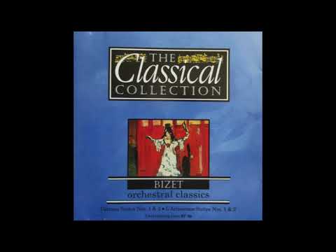 The Classical Collection: Bizet: Orchestral Classics [Full Album]