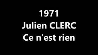 1971   Julien Clerc   Ce n'est rien