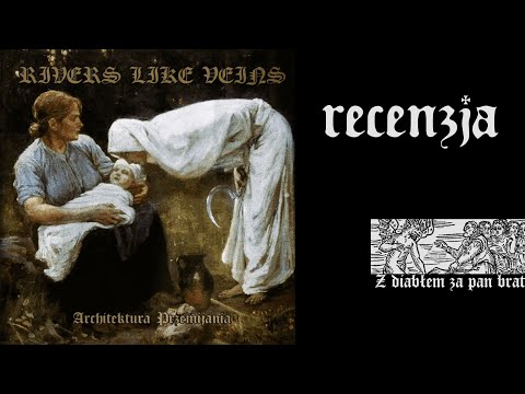 RECENZJA. Rivers Like Veins - "Architektura Przemijania" (Werewolf Promotion, 2023)