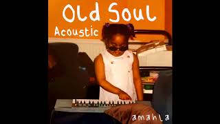 Old Soul - Acoustic (Ft Noel Chambers)