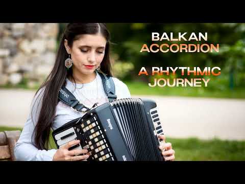 Balkan Accordion: A Rhythmic Journey