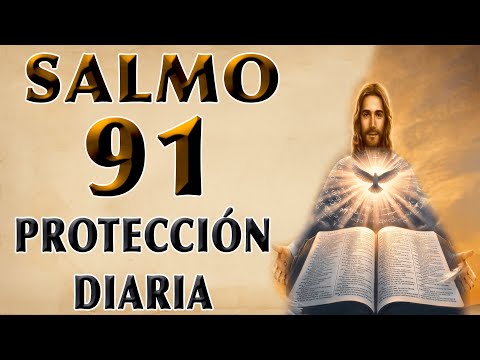 SALMO 91 DE PROTECCIÓN - ORACIÓN DIARIA